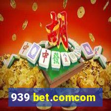 939 bet.comcom